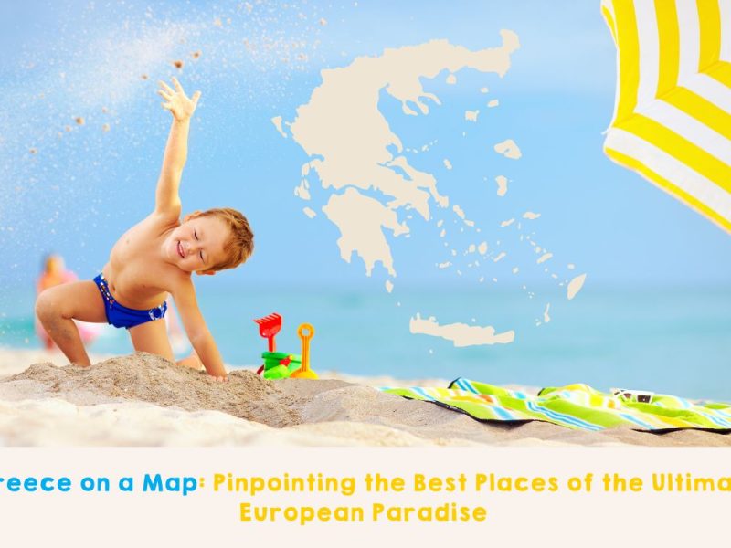 Greece on a Map_ Pinpointing the Best Places of the Ultimate European Paradise featured image SH